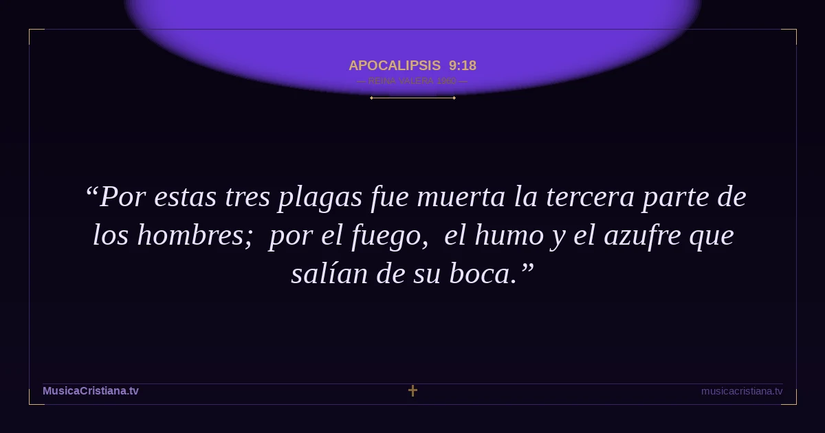 Apocalipsis 9:18 — Biblia Reina Valera 1960 — MusicaCristiana.tv