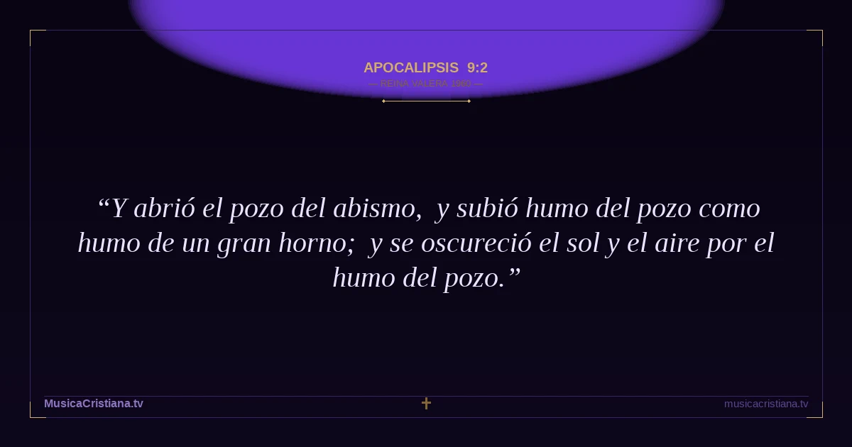 Apocalipsis 9:2 — Biblia Reina Valera 1960 — MusicaCristiana.tv