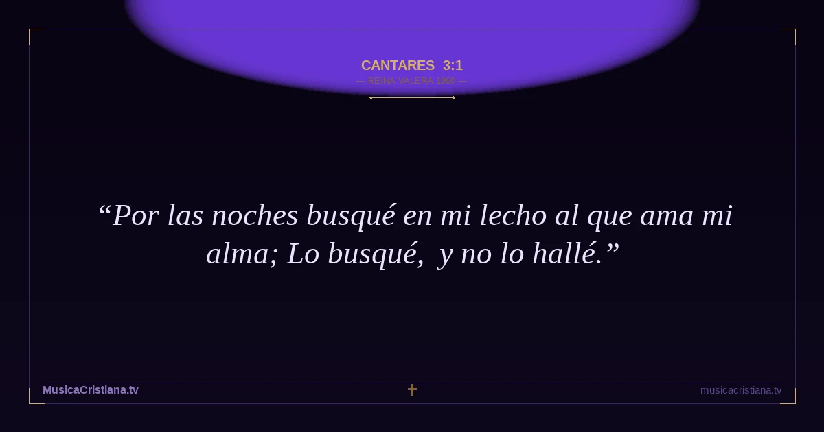 Cantares 3:1 — Biblia Reina Valera 1960 — MusicaCristiana.tv