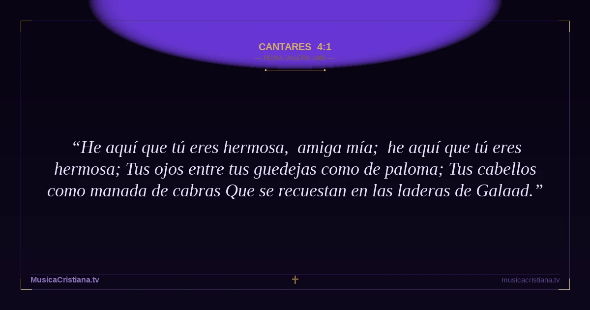 Cantares 4:1 — Biblia Reina Valera 1960 — MusicaCristiana.tv