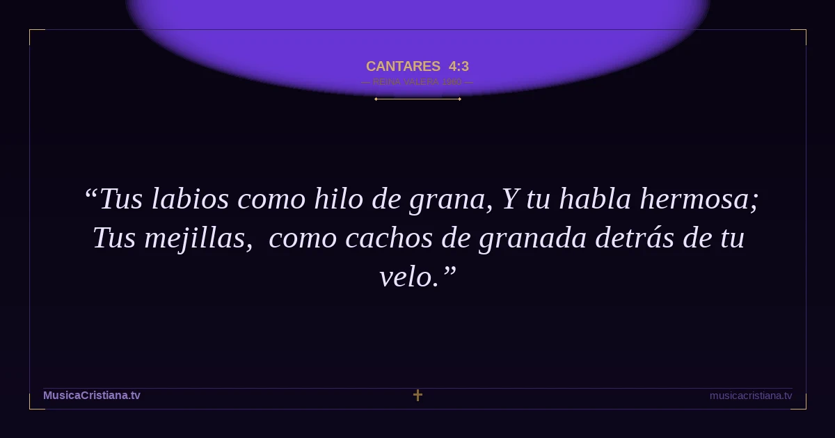 Cantares 4:3 — Biblia Reina Valera 1960 — MusicaCristiana.tv