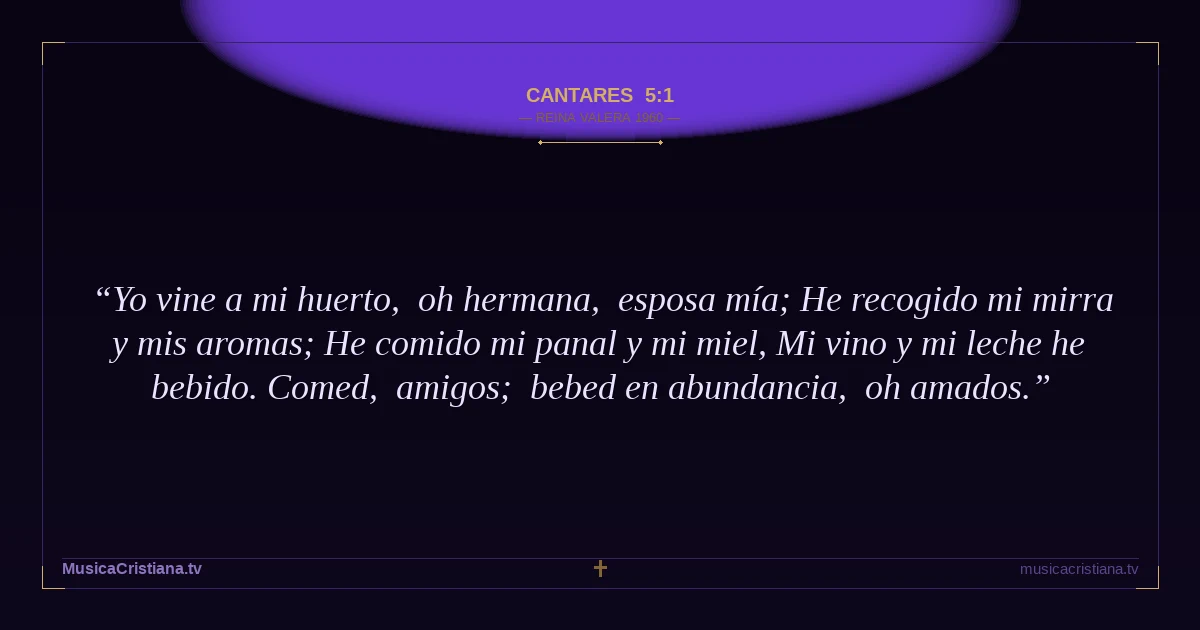 Cantares 5:1 — Biblia Reina Valera 1960 — MusicaCristiana.tv