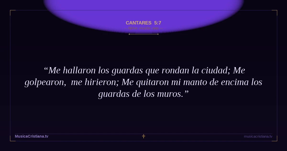 Cantares 5:7 — Biblia Reina Valera 1960 — MusicaCristiana.tv