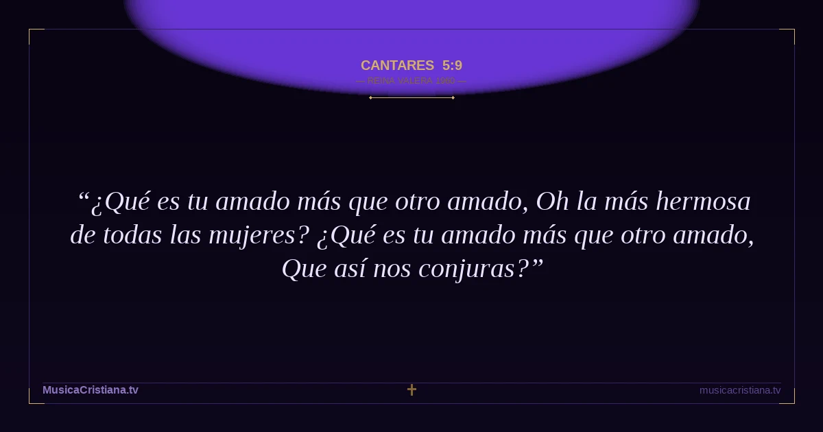 Cantares 5:9 — Biblia Reina Valera 1960 — MusicaCristiana.tv