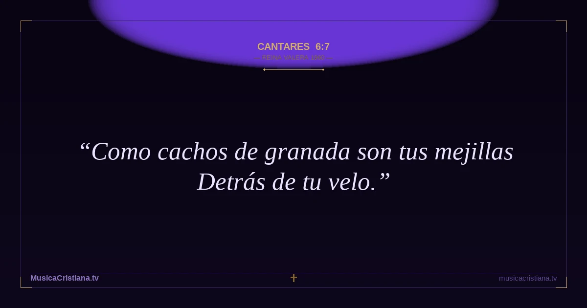 Cantares 6:7 — Biblia Reina Valera 1960 — MusicaCristiana.tv