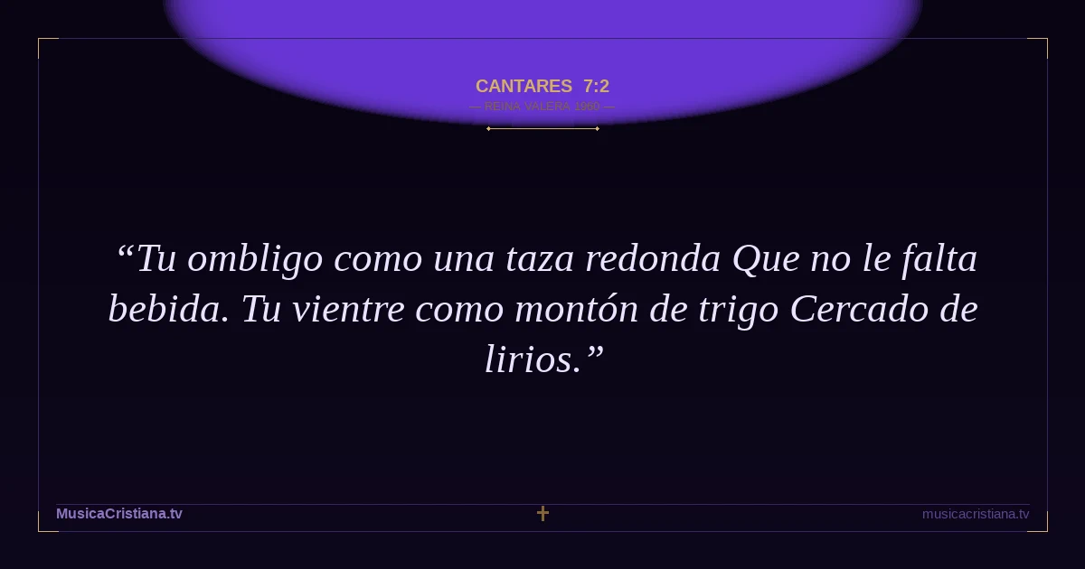 Cantares 7:2 — Biblia Reina Valera 1960 — MusicaCristiana.tv
