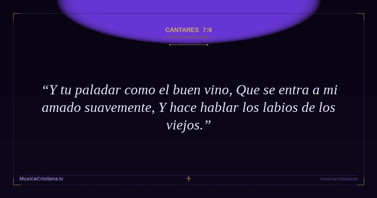 Cantares 7:9 — Biblia Reina Valera 1960 — MusicaCristiana.tv