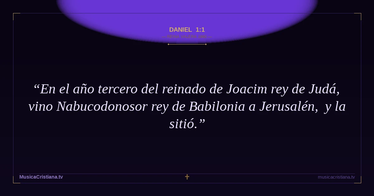Daniel 1:1 — Biblia Reina Valera 1960 — MusicaCristiana.tv