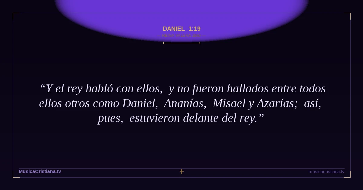 Daniel 1:19 — Biblia Reina Valera 1960 — MusicaCristiana.tv
