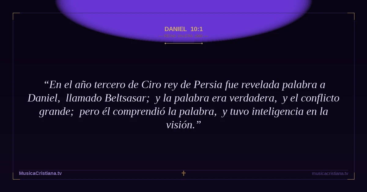 Daniel 10:1 — Biblia Reina Valera 1960 — MusicaCristiana.tv