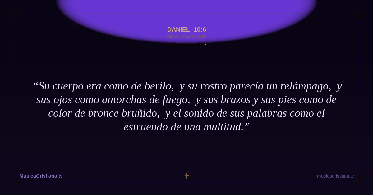 Daniel 10:6 — Biblia Reina Valera 1960 — MusicaCristiana.tv