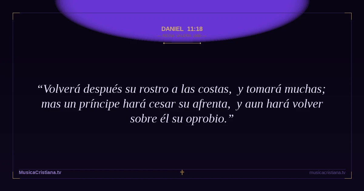 Daniel 11:18 — Biblia Reina Valera 1960 — MusicaCristiana.tv