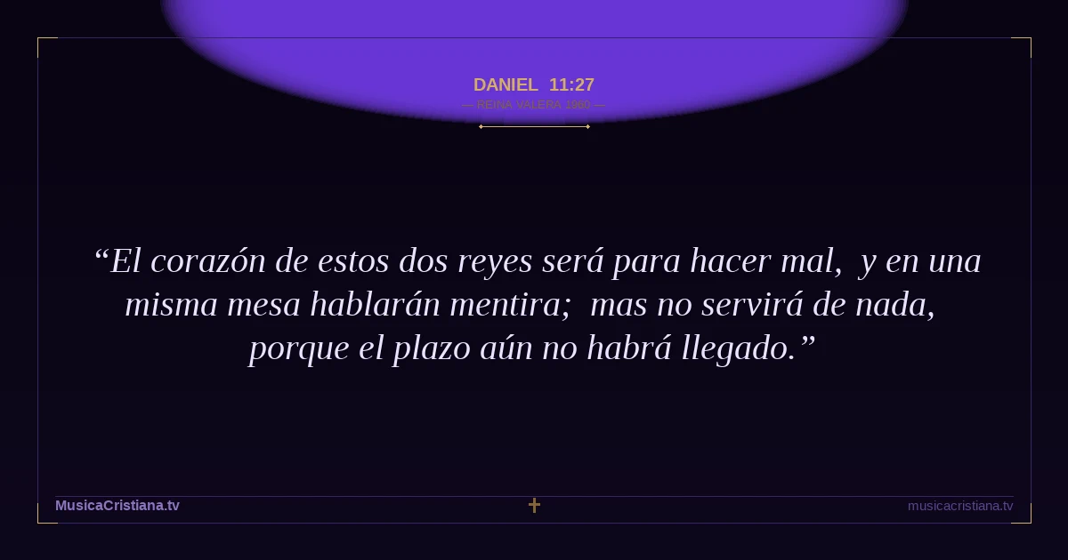 Daniel 11:27 — Biblia Reina Valera 1960 — MusicaCristiana.tv