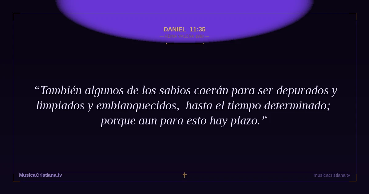 Daniel 11:35 — Biblia Reina Valera 1960 — MusicaCristiana.tv