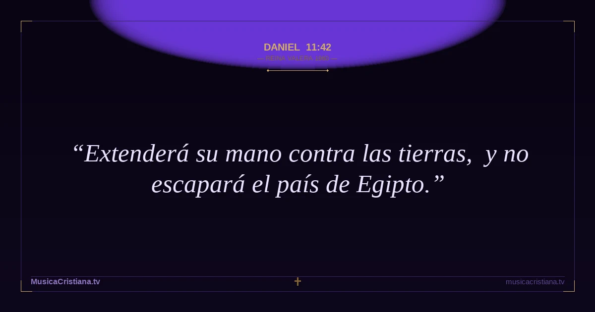 Daniel 11:42 — Biblia Reina Valera 1960 — MusicaCristiana.tv