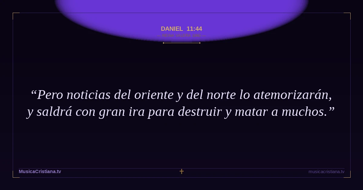 Daniel 11:44 — Biblia Reina Valera 1960 — MusicaCristiana.tv