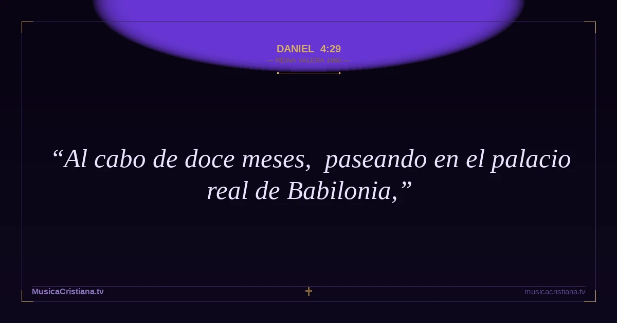 Daniel 4:29 — Biblia Reina Valera 1960 — MusicaCristiana.tv