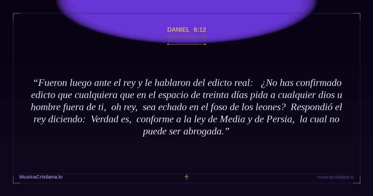 Daniel 6:12 — Biblia Reina Valera 1960 — MusicaCristiana.tv