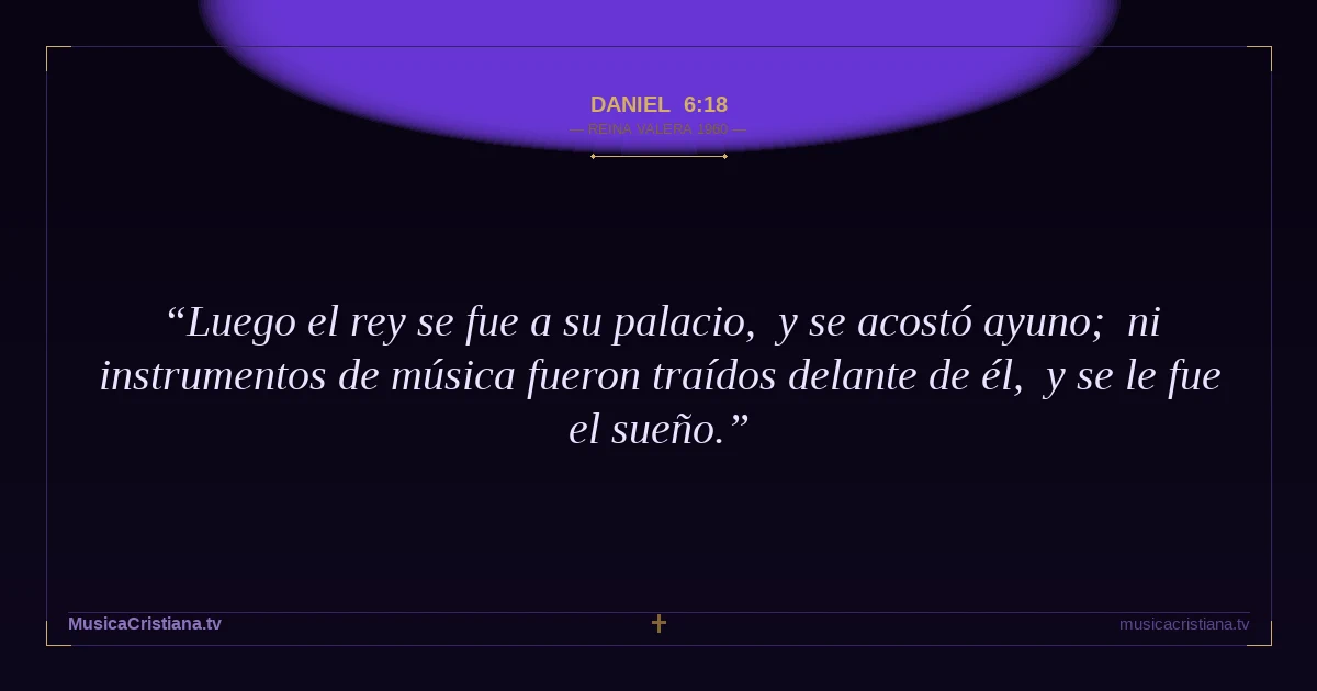 Daniel 6:18 — Biblia Reina Valera 1960 — MusicaCristiana.tv