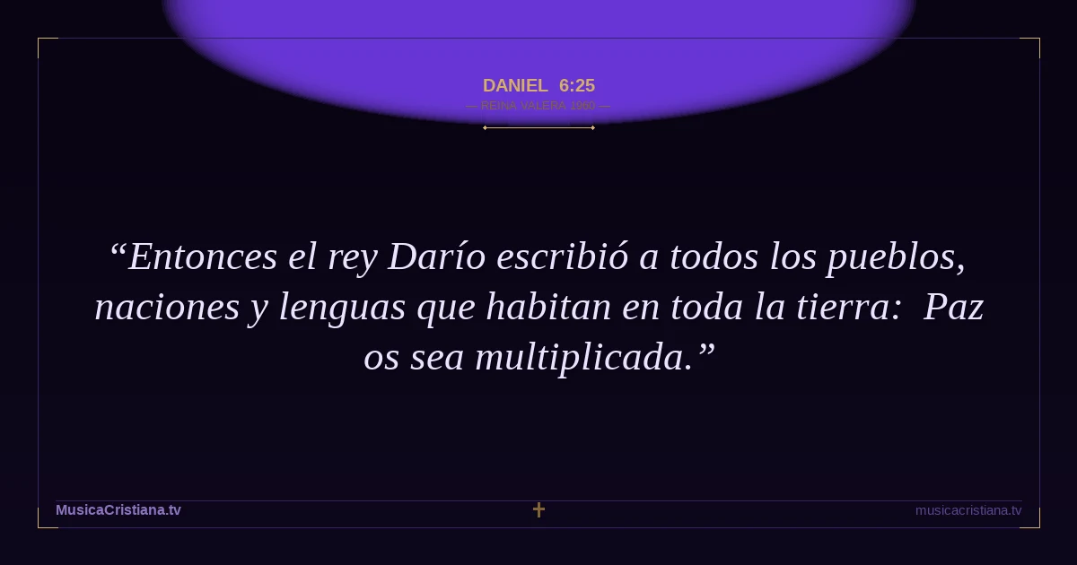 Daniel 6:25 — Biblia Reina Valera 1960 — MusicaCristiana.tv