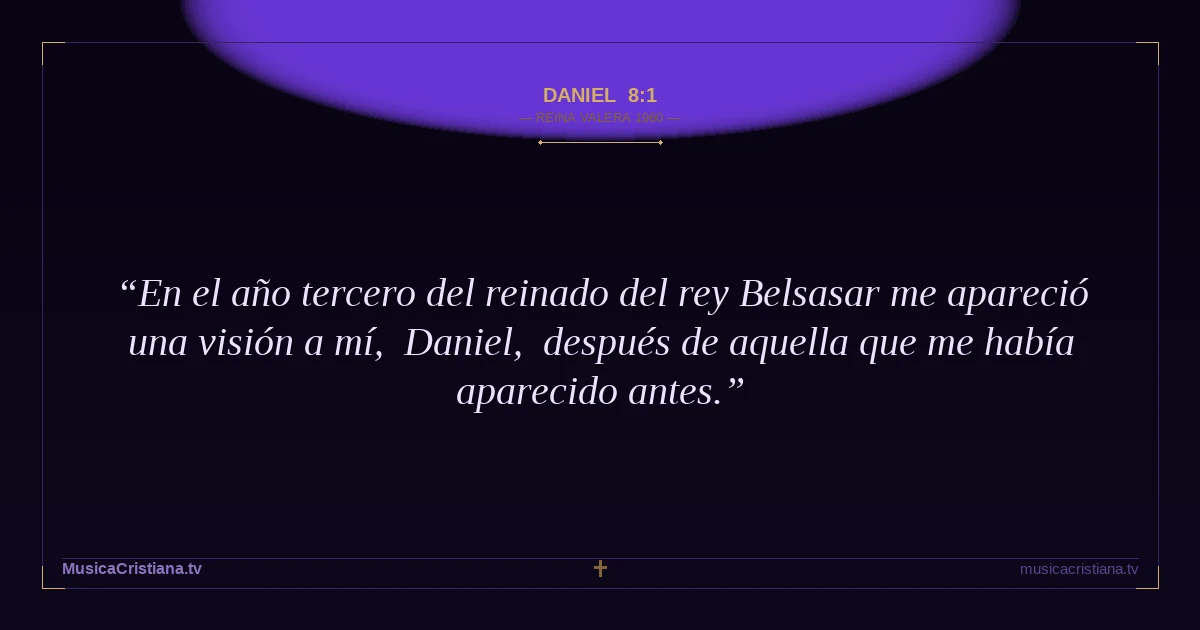 Daniel 8:1 — Biblia Reina Valera 1960 — MusicaCristiana.tv