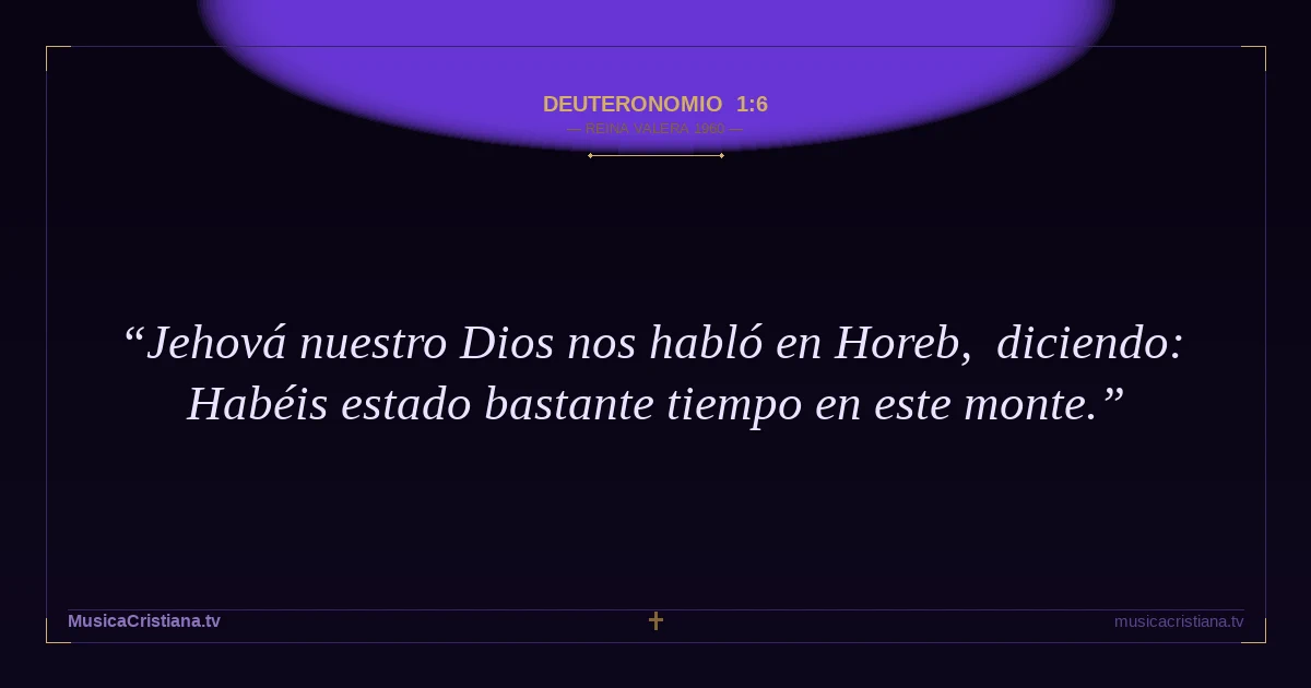 Deuteronomio 1:6 — Biblia Reina Valera 1960 — MusicaCristiana.tv