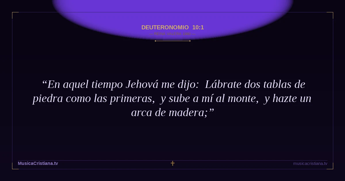 Deuteronomio 10:1 — Biblia Reina Valera 1960 — MusicaCristiana.tv