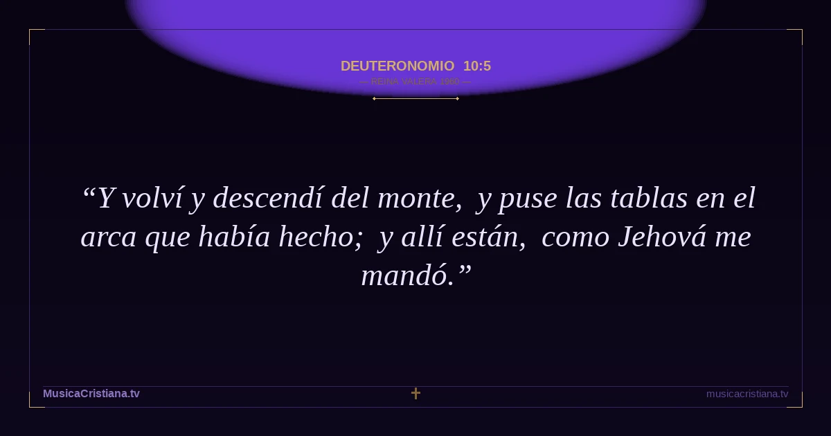 Deuteronomio 10:5 — Biblia Reina Valera 1960 — MusicaCristiana.tv
