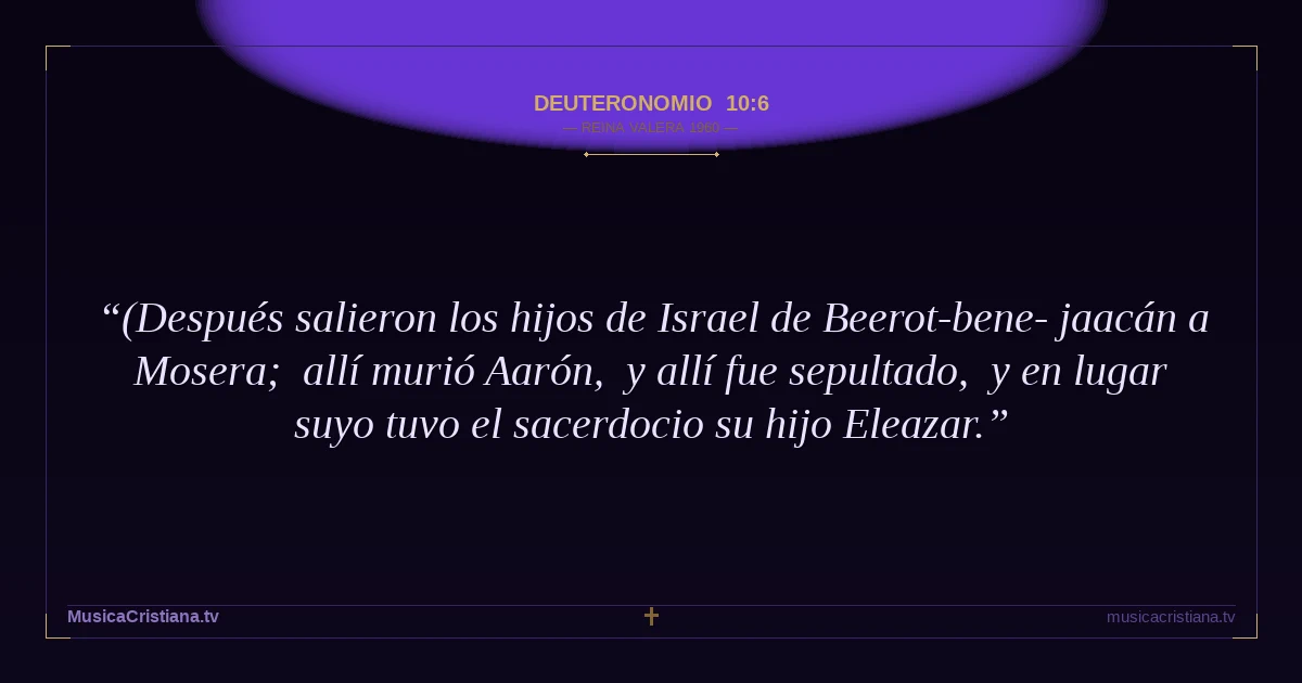 Deuteronomio 10:6 — Biblia Reina Valera 1960 — MusicaCristiana.tv