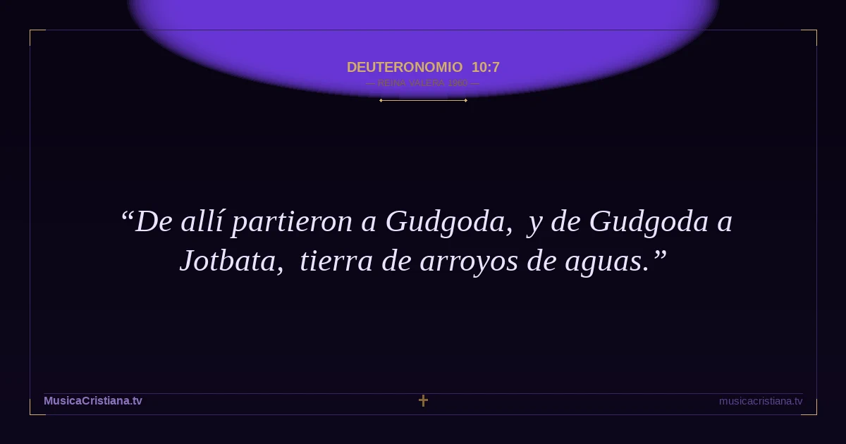 Deuteronomio 10:7 — Biblia Reina Valera 1960 — MusicaCristiana.tv