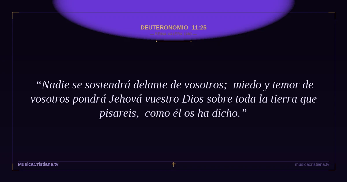 Deuteronomio 11:25 — Biblia Reina Valera 1960 — MusicaCristiana.tv