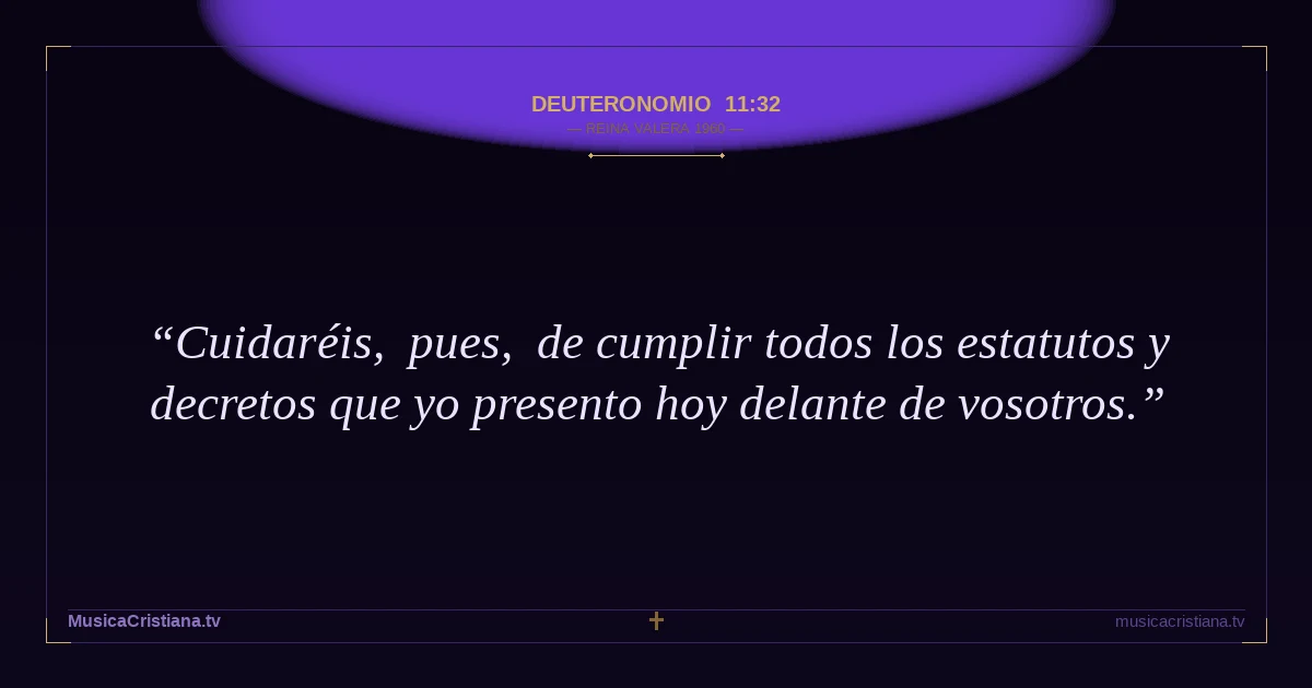 Deuteronomio 11:32 — Biblia Reina Valera 1960 — MusicaCristiana.tv