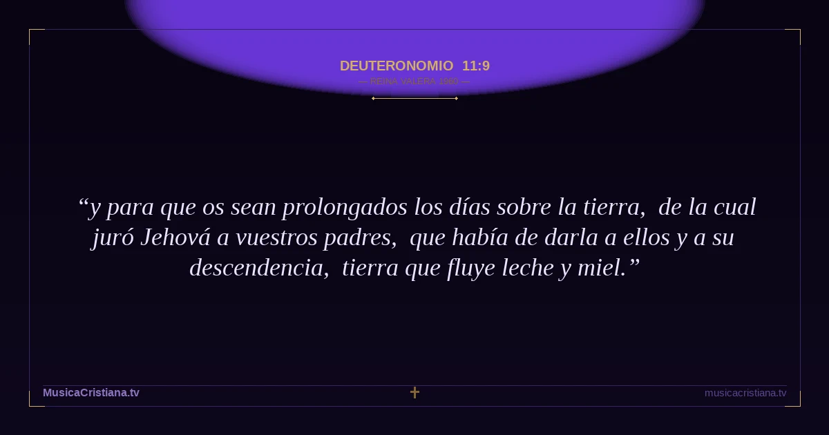 Deuteronomio 11:9 — Biblia Reina Valera 1960 — MusicaCristiana.tv
