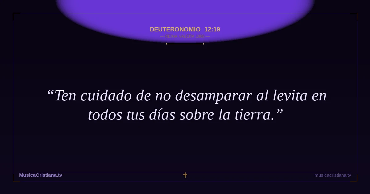 Deuteronomio 12:19 — Biblia Reina Valera 1960 — MusicaCristiana.tv