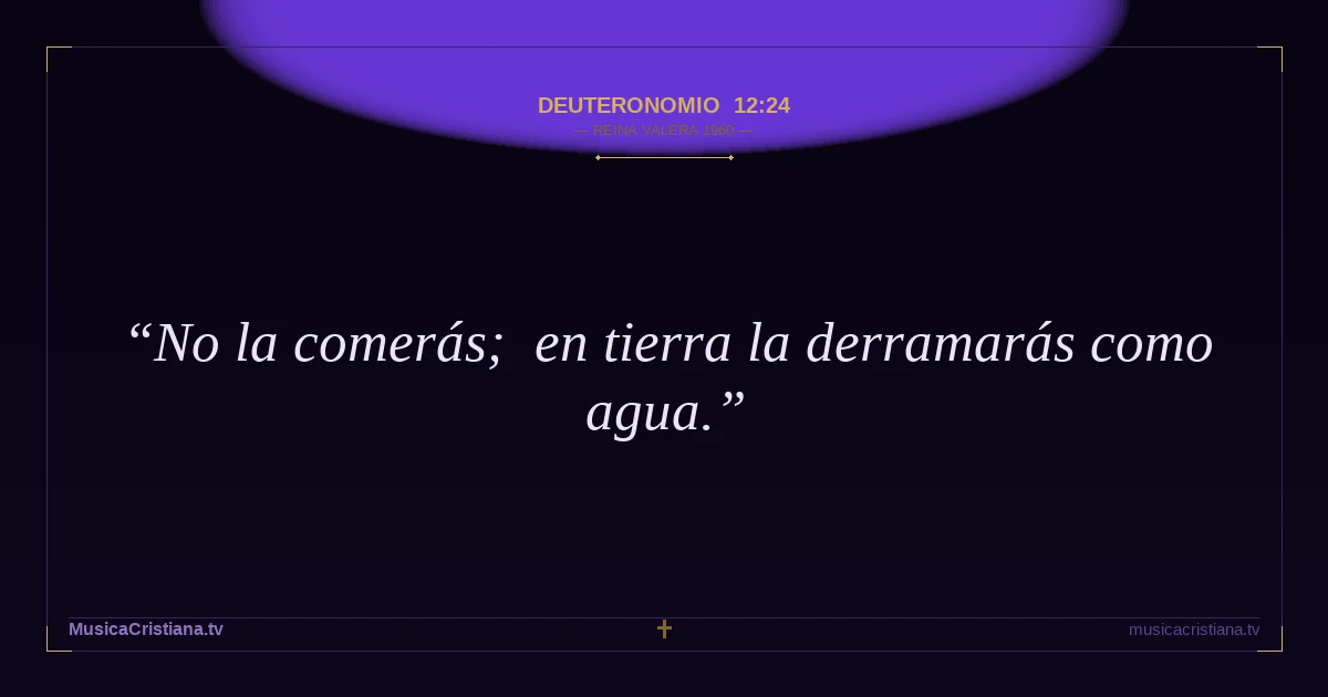 Deuteronomio 12:24 — Biblia Reina Valera 1960 — MusicaCristiana.tv