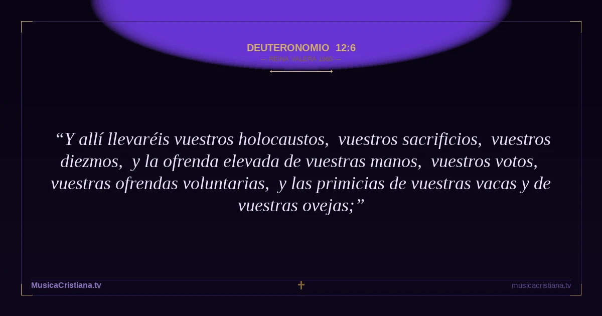 Deuteronomio 12:6 — Biblia Reina Valera 1960 — MusicaCristiana.tv