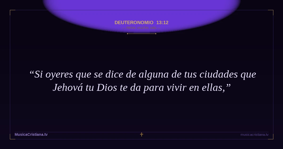 Deuteronomio 13:12 — Biblia Reina Valera 1960 — MusicaCristiana.tv