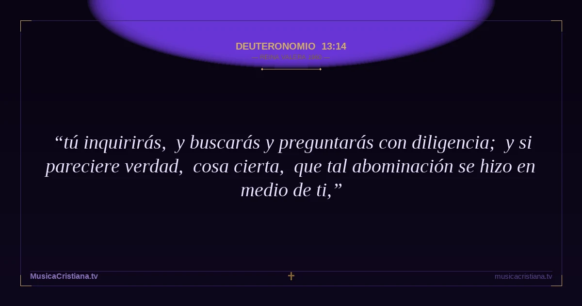 Deuteronomio 13:14 — Biblia Reina Valera 1960 — MusicaCristiana.tv