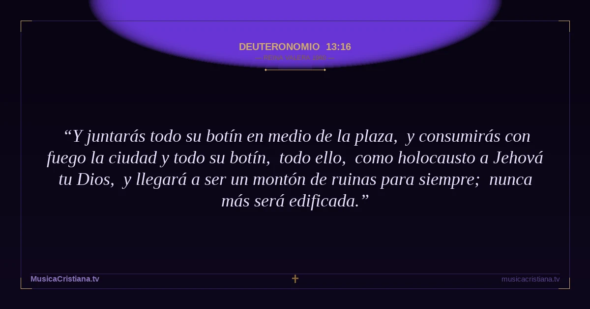Deuteronomio 13:16 — Biblia Reina Valera 1960 — MusicaCristiana.tv