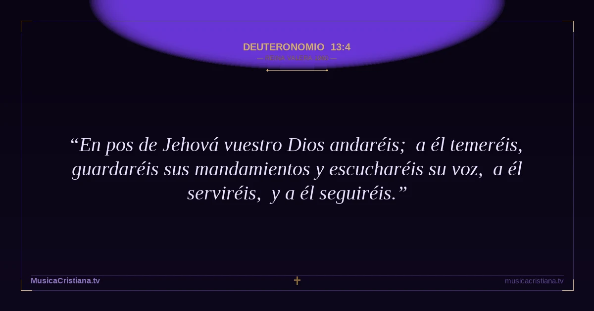 Deuteronomio 13:4 — Biblia Reina Valera 1960 — MusicaCristiana.tv