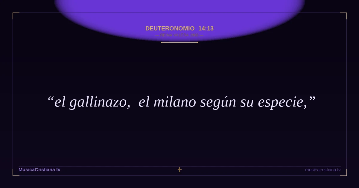 Deuteronomio 14:13 — Biblia Reina Valera 1960 — MusicaCristiana.tv