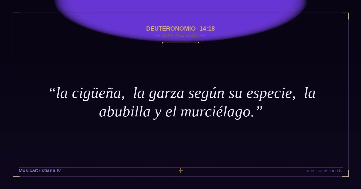 Deuteronomio 14:18 — Biblia Reina Valera 1960 — MusicaCristiana.tv