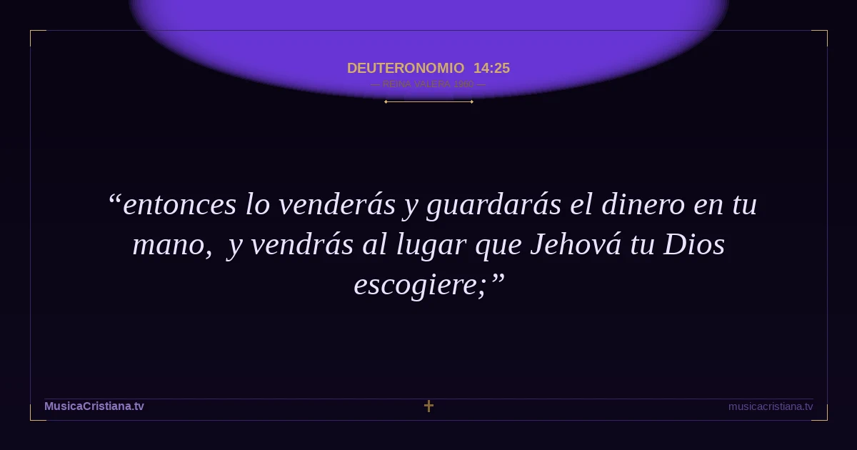 Deuteronomio 14:25 — Biblia Reina Valera 1960 — MusicaCristiana.tv