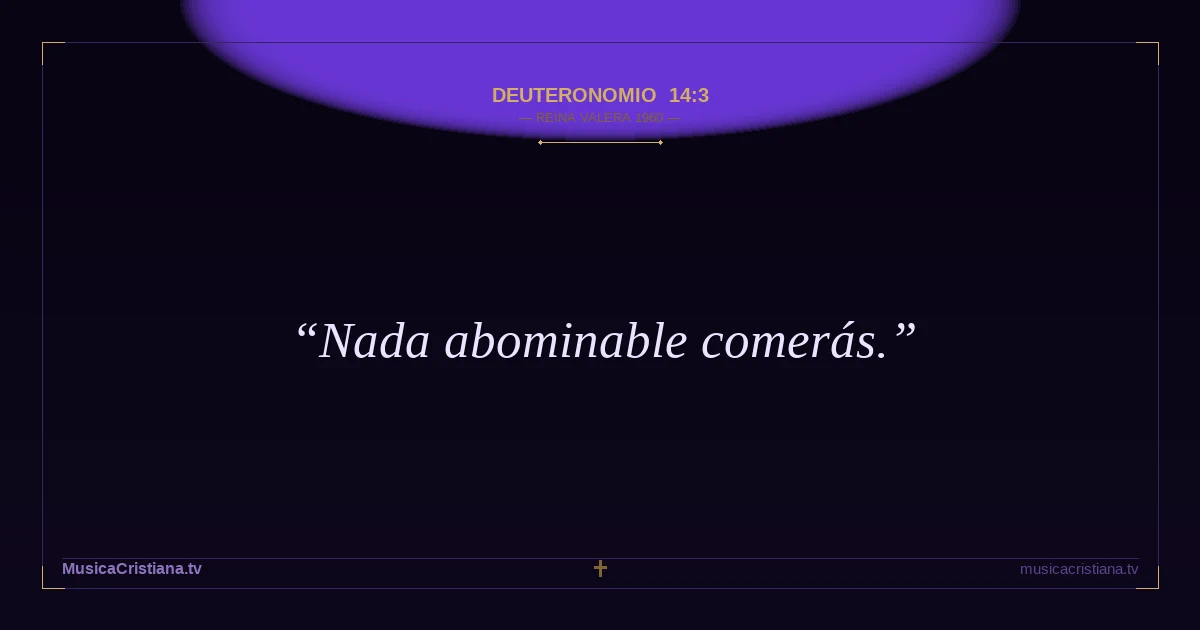 Deuteronomio 14:3 — Biblia Reina Valera 1960 — MusicaCristiana.tv