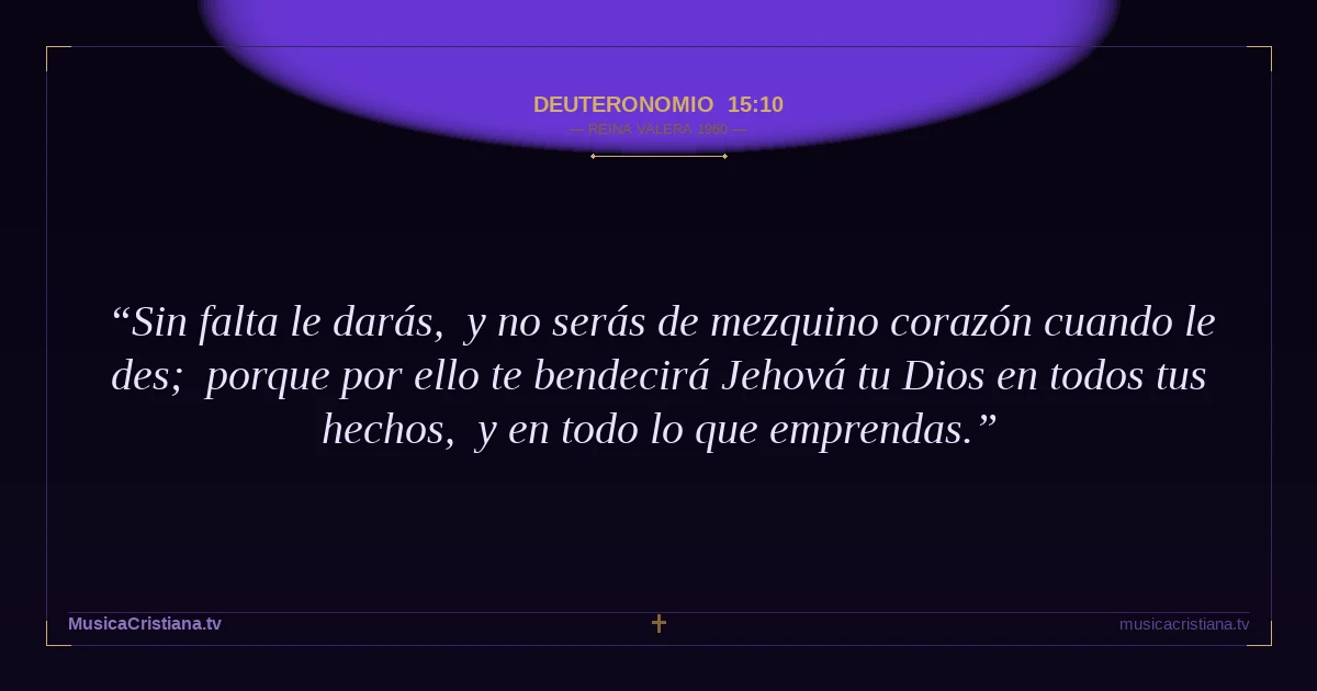 Deuteronomio 15:10 — Biblia Reina Valera 1960 — MusicaCristiana.tv