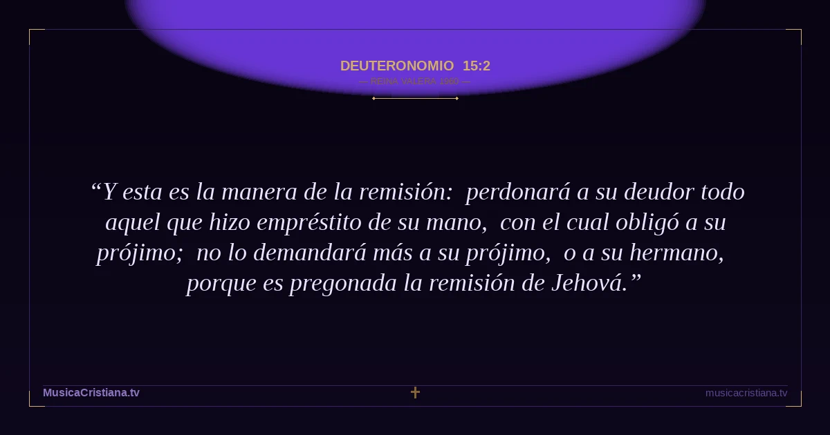 Deuteronomio 15:2 — Biblia Reina Valera 1960 — MusicaCristiana.tv