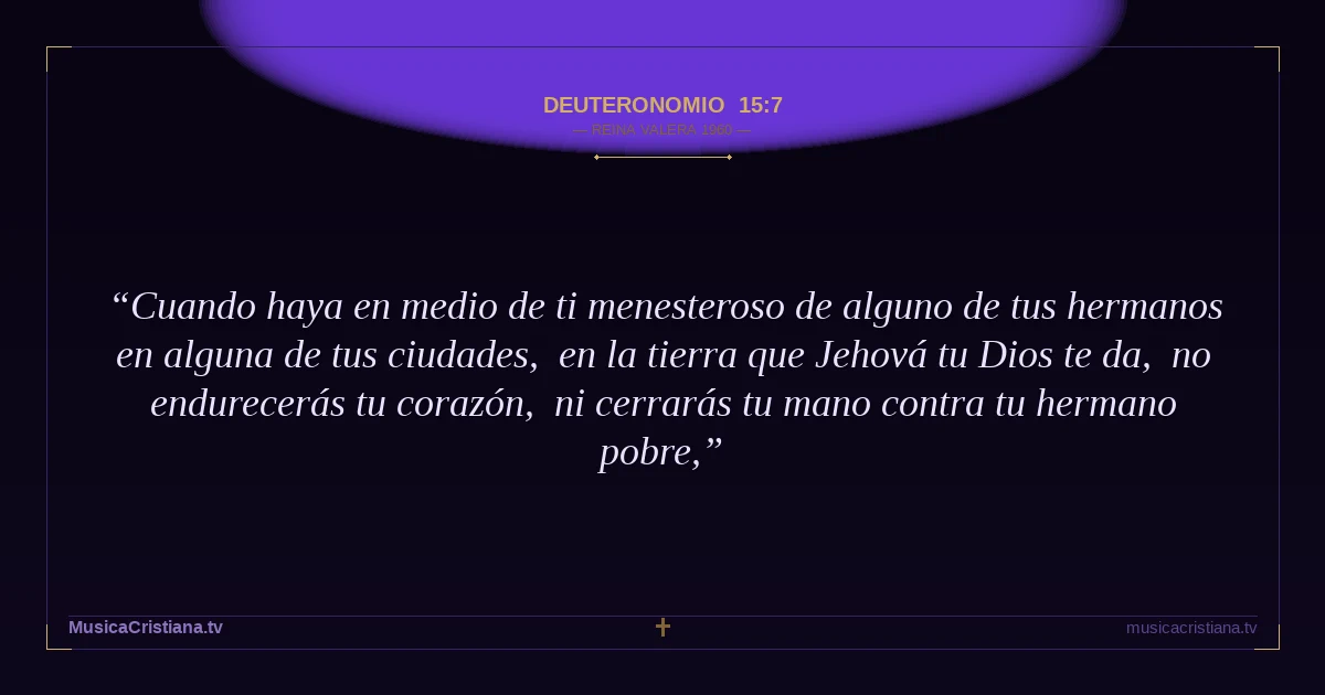 Deuteronomio 15:7 — Biblia Reina Valera 1960 — MusicaCristiana.tv