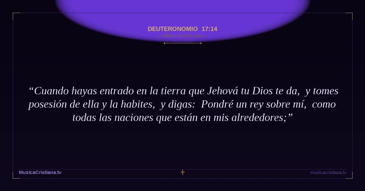 Deuteronomio 17:14 — Biblia Reina Valera 1960 — MusicaCristiana.tv