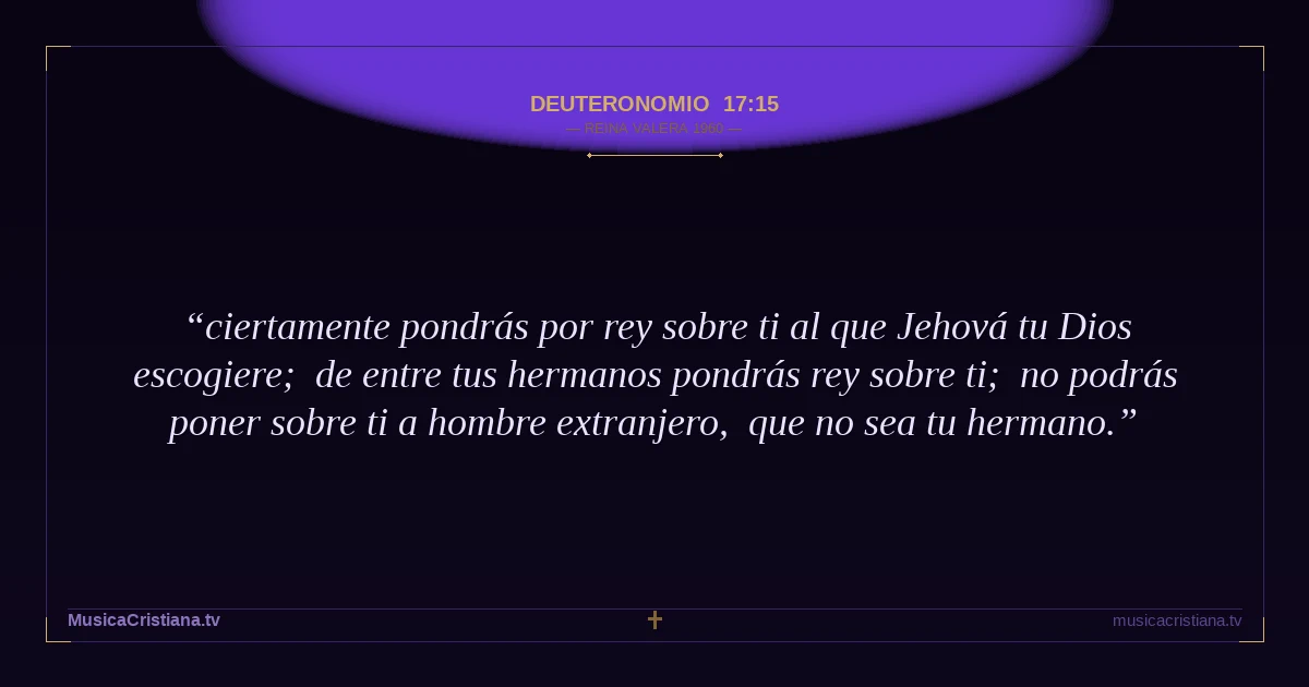 Deuteronomio 17:15 — Biblia Reina Valera 1960 — MusicaCristiana.tv