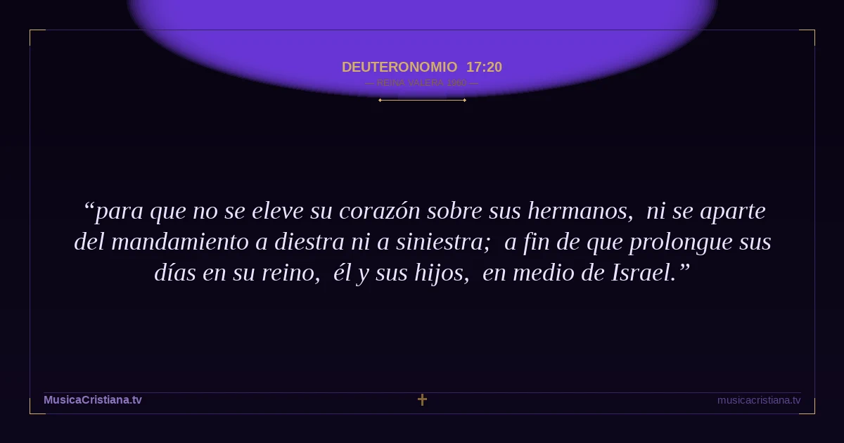 Deuteronomio 17:20 — Biblia Reina Valera 1960 — MusicaCristiana.tv